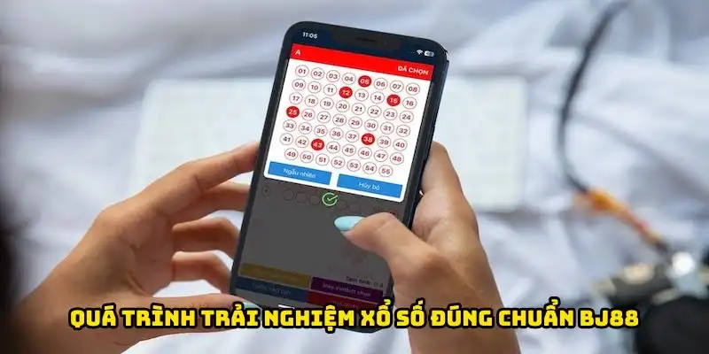 Quá trình trải nghiệm xổ số đúng chuẩn BJ88